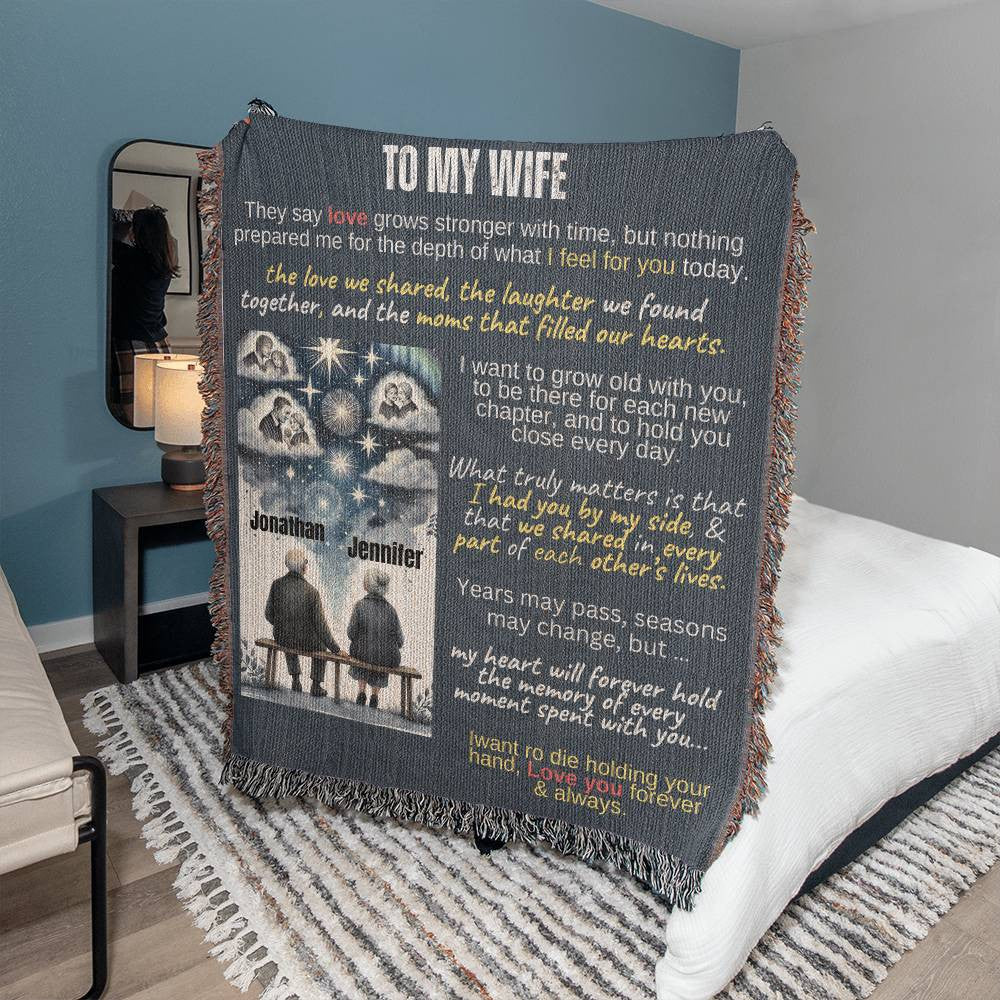 I want to get old by your side Heirloom Woven Blanket for Wife from husband