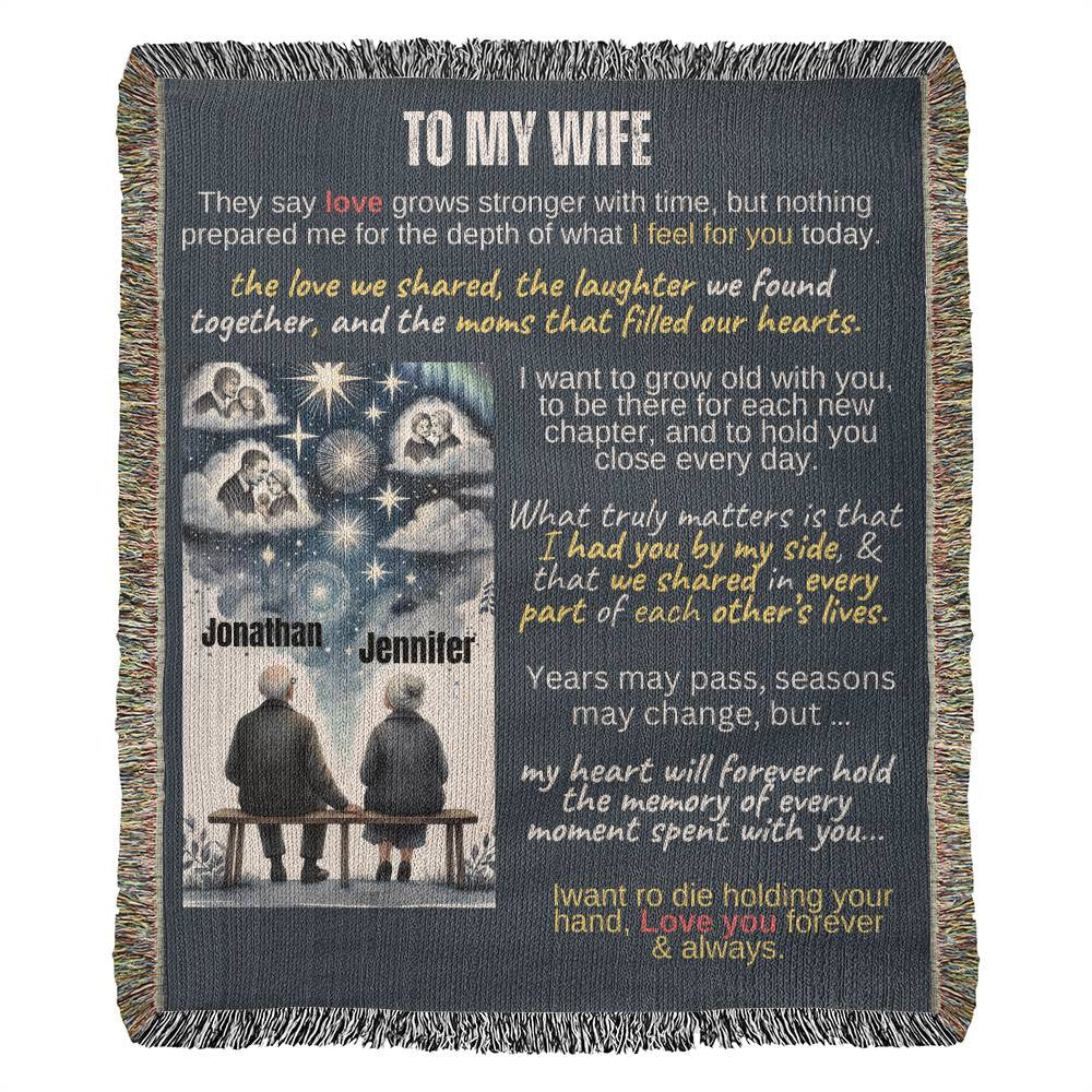 I want to get old by your side Heirloom Woven Blanket for Wife from husband