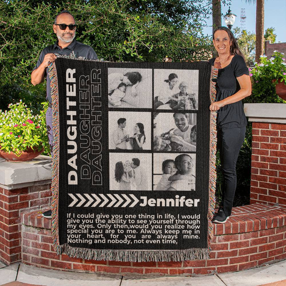 To My Daughter Heirloom Woven Blanket (with 6 custom photos, heartfelt quote, personalized with her name