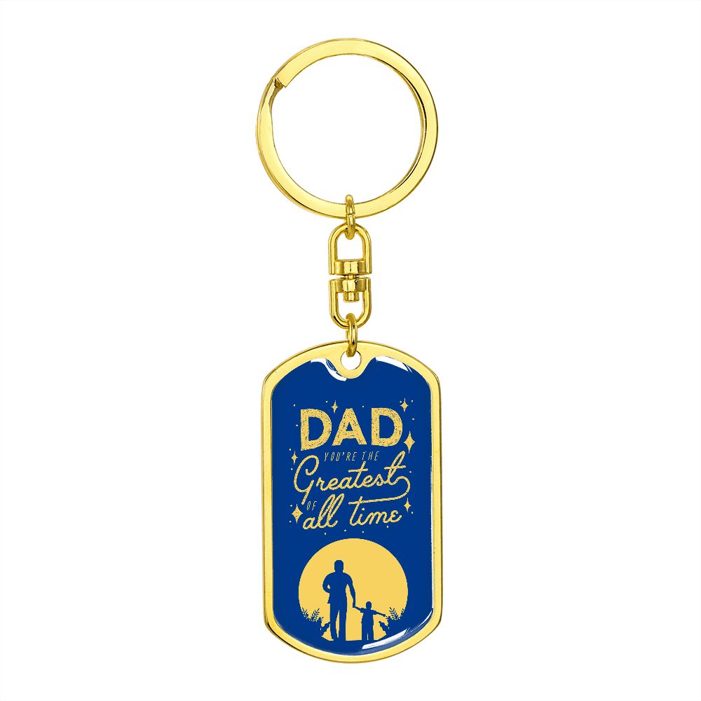 Dad, the best, the greatest.