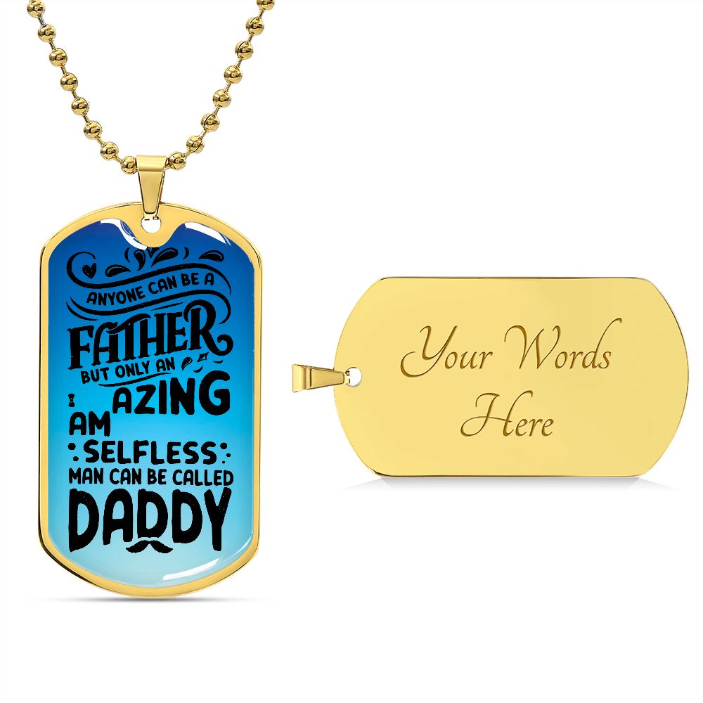 Dad, you are an amazing Daddy.