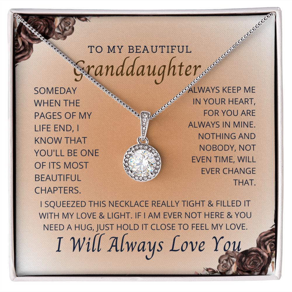 To My Granddaughter, the most important person in my life.