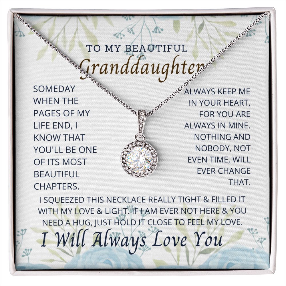To My Granddaughter, the most important person in my life.