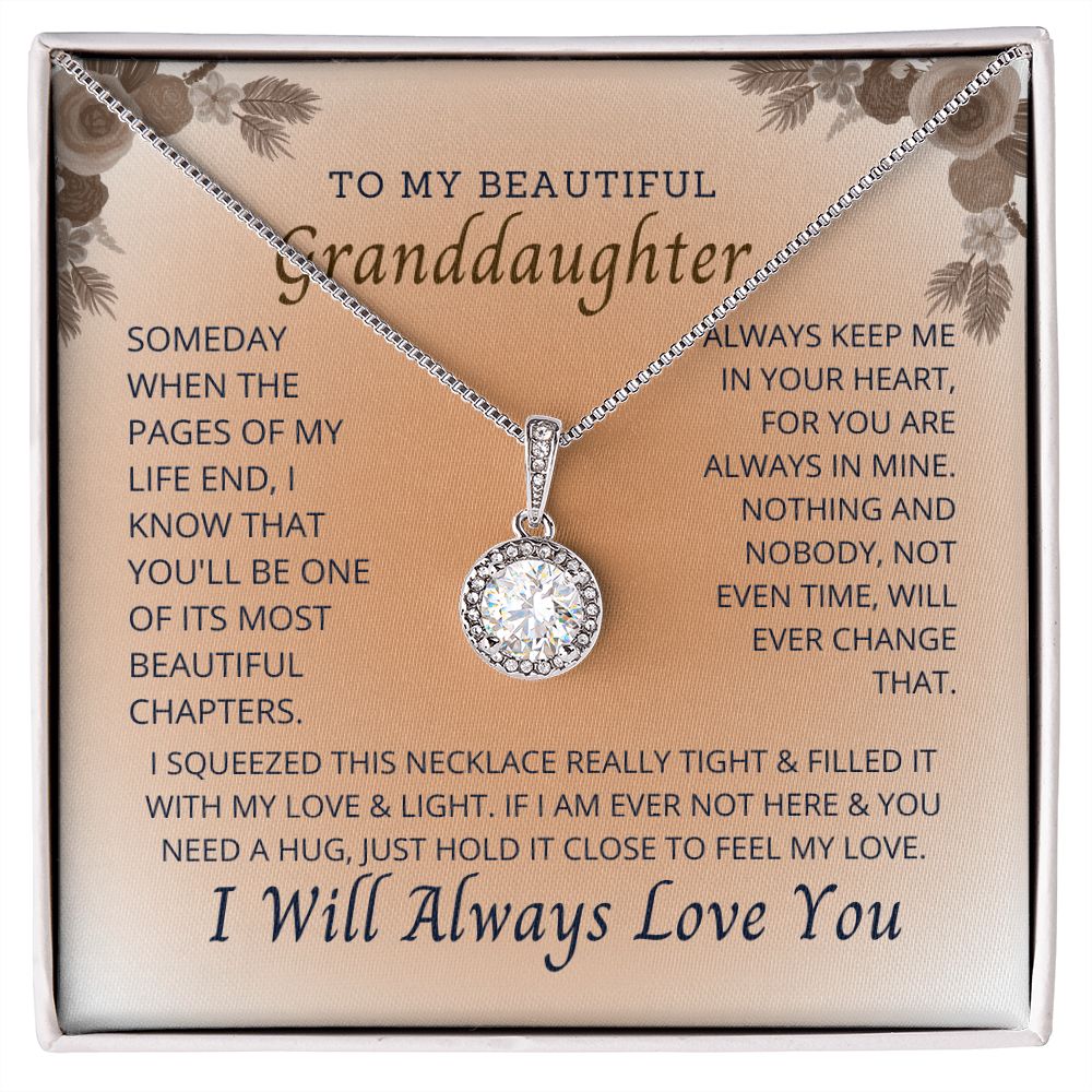 To My Granddaughter, the most important person in my life.