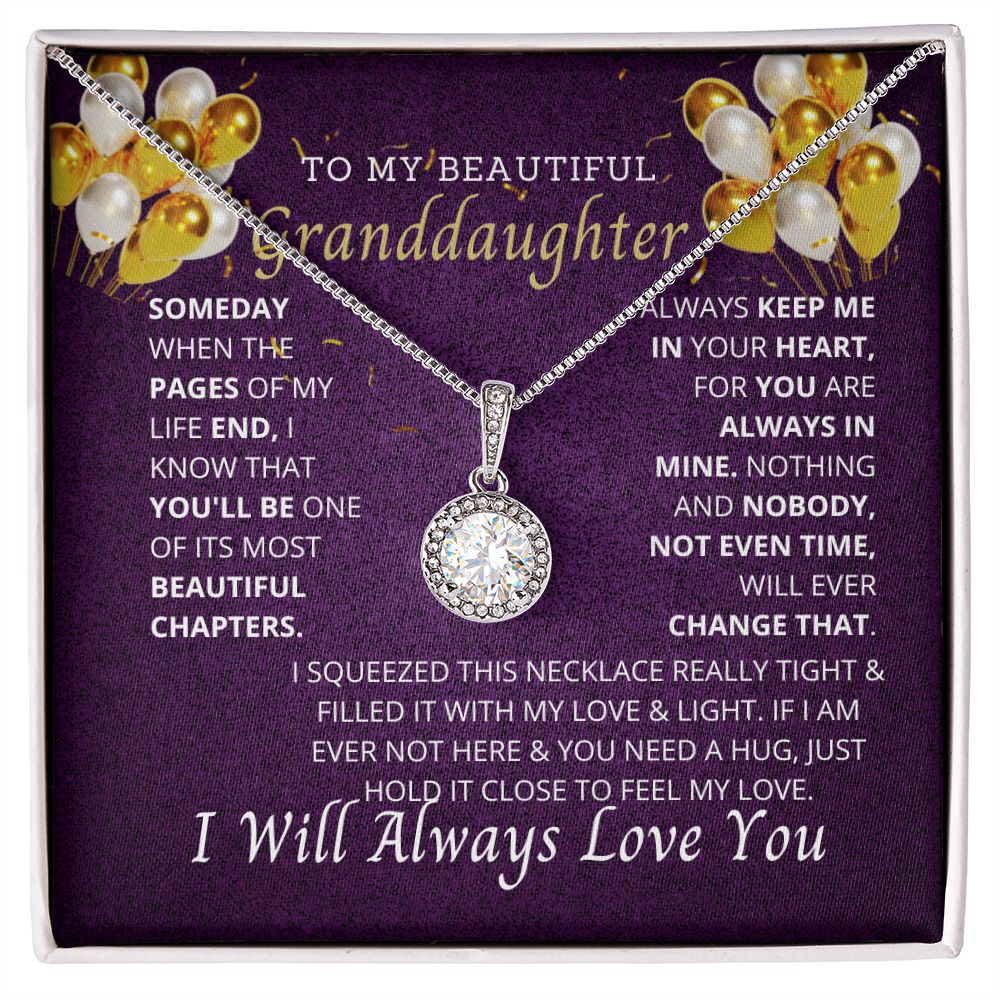 To My Granddaughter, the most important person in my life.