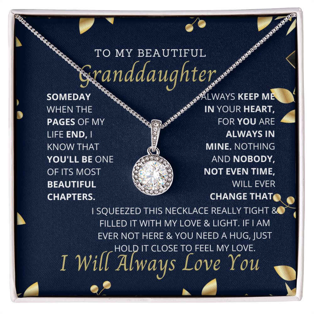 To My Granddaughter, the most important person in my life.