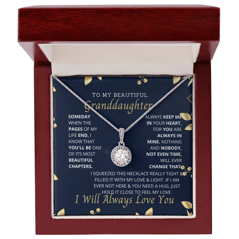To My Granddaughter, the most important person in my life.