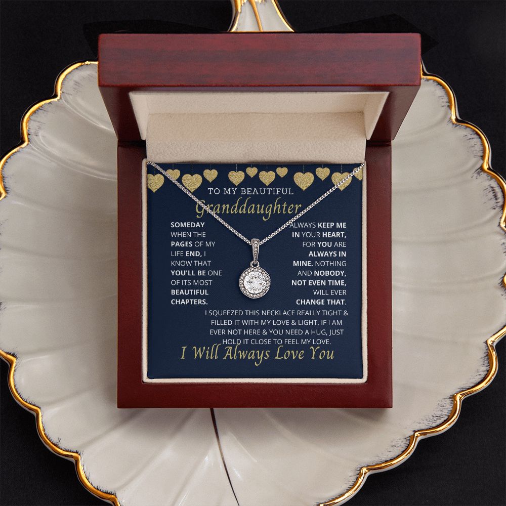 To My Granddaughter, the most important person in my life.