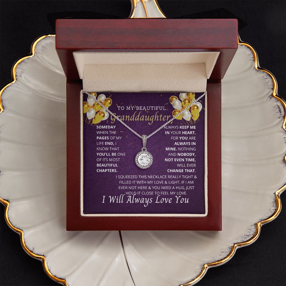 To My Granddaughter, the most important person in my life.