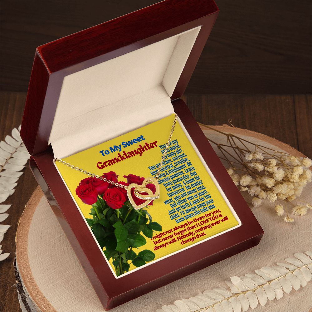 To My Granddaughter, you are my world.