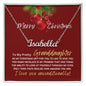 To my pretty granddaughter my gift for Christmas