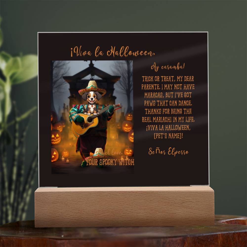 Portrait of the Mariachi Dog for Mom, Halloween Acrylic Plaque from Husband and/or daughter or son.