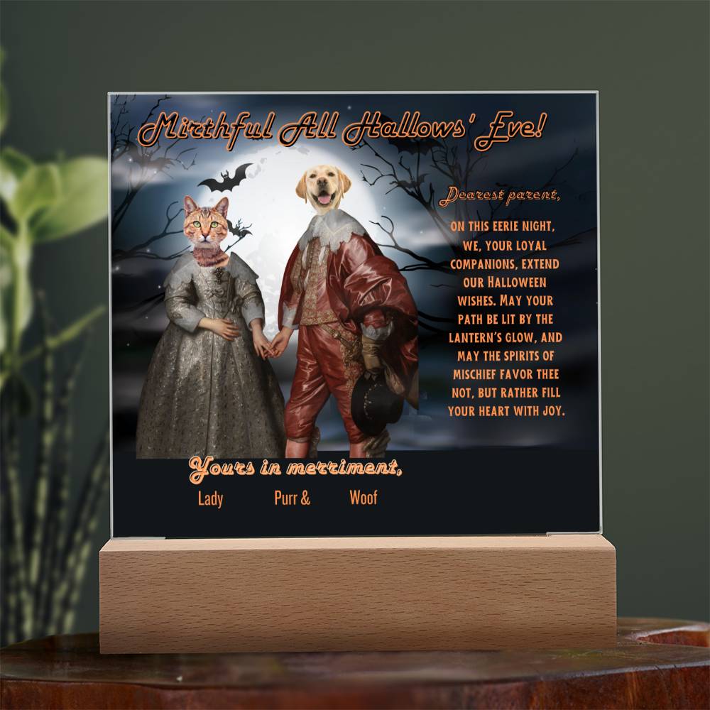 Personalized “Halloween Mirthful All Hallows' Eve Acrylic Plaque for Dog Cat Mom, a Portrait of Cat and Dog Dressed Up in Historical Costumes with faces. Funny and Sentimenta text. Gift from Husband, Children and Pets in a form of A Table Home Décor Lamp
