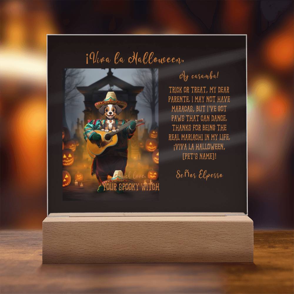 Portrait of the Mariachi Dog for Mom, Halloween Acrylic Plaque from Husband and/or daughter or son.