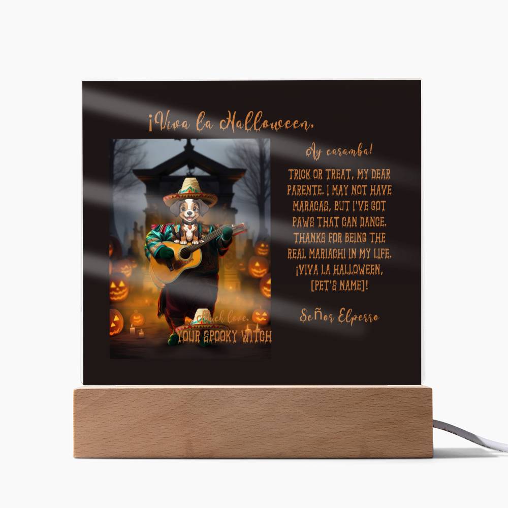 Portrait of the Mariachi Dog for Mom, Halloween Acrylic Plaque from Husband and/or daughter or son.