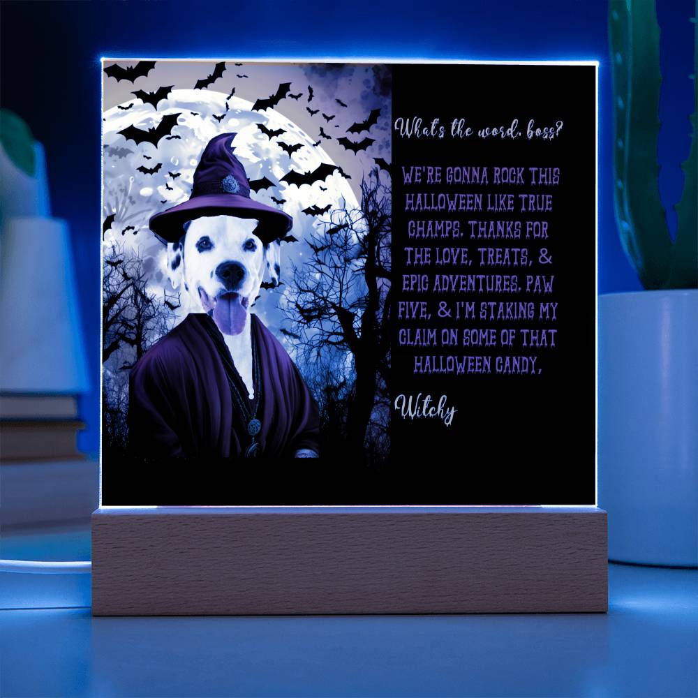 Personalized Halloween Acrylic Plaque for a Dog Mom with Funny and Sentimental message, a Dressed Up as a Witch Dog Portrait with Customizable Dog Face. A Table Home Décor Lamp, Gift from Husband and or Children