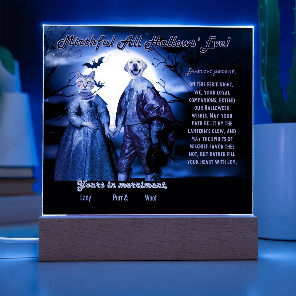 Personalized “Halloween Mirthful All Hallows' Eve Acrylic Plaque for Dog Cat Mom, a Portrait of Cat and Dog Dressed Up in Historical Costumes with faces. Funny and Sentimenta text. Gift from Husband, Children and Pets in a form of A Table Home Décor Lamp