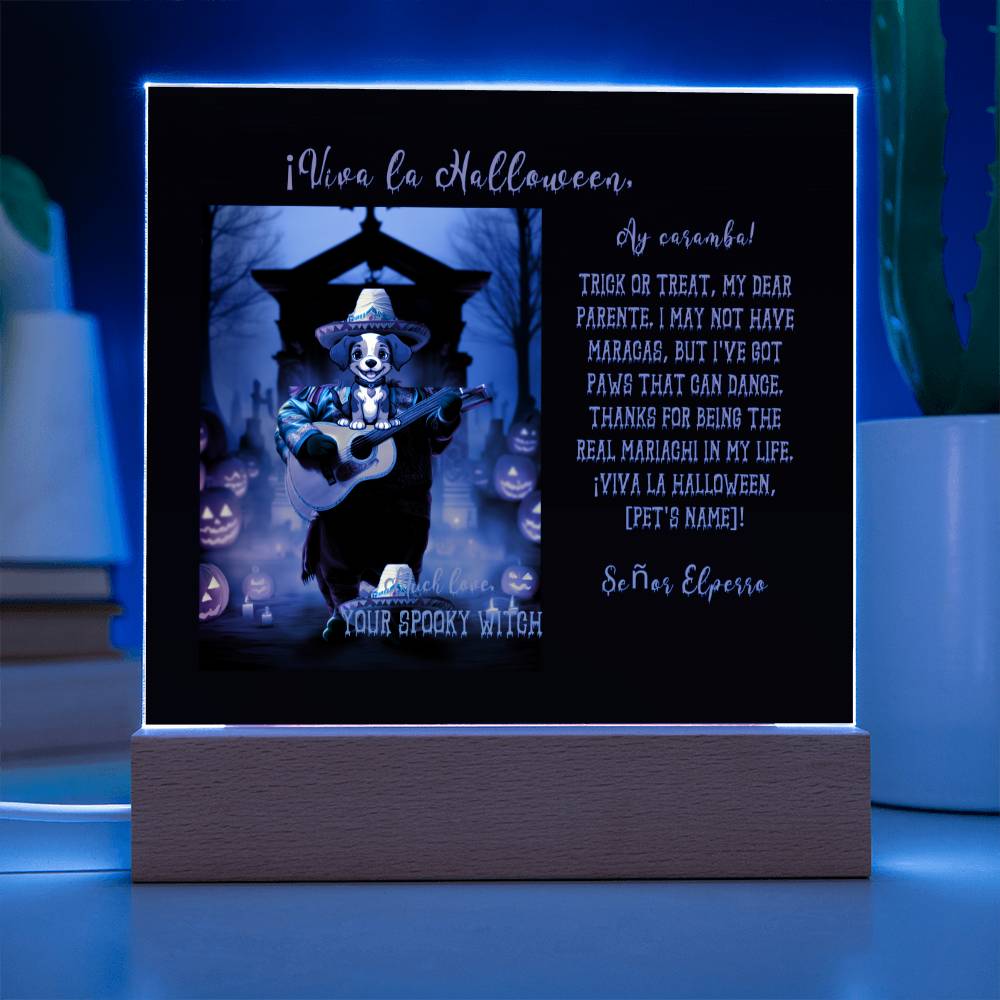 Portrait of the Mariachi Dog for Mom, Halloween Acrylic Plaque from Husband and/or daughter or son.