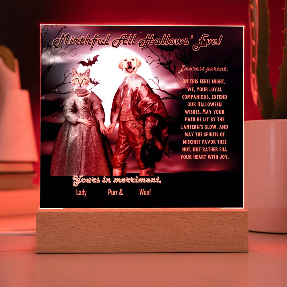 Personalized “Halloween Mirthful All Hallows' Eve Acrylic Plaque for Dog Cat Mom, a Portrait of Cat and Dog Dressed Up in Historical Costumes with faces. Funny and Sentimenta text. Gift from Husband, Children and Pets in a form of A Table Home Décor Lamp