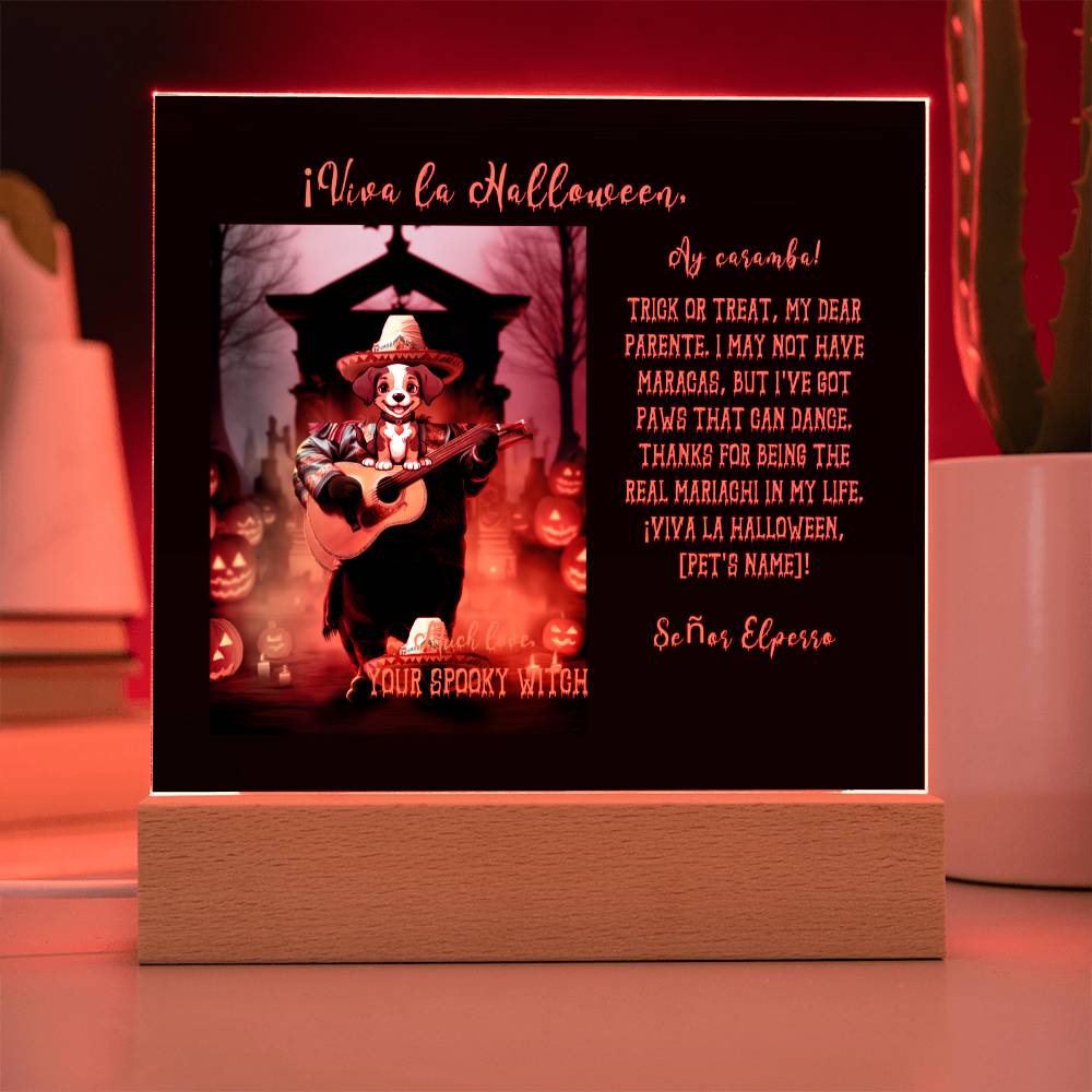 Portrait of the Mariachi Dog for Mom, Halloween Acrylic Plaque from Husband and/or daughter or son.
