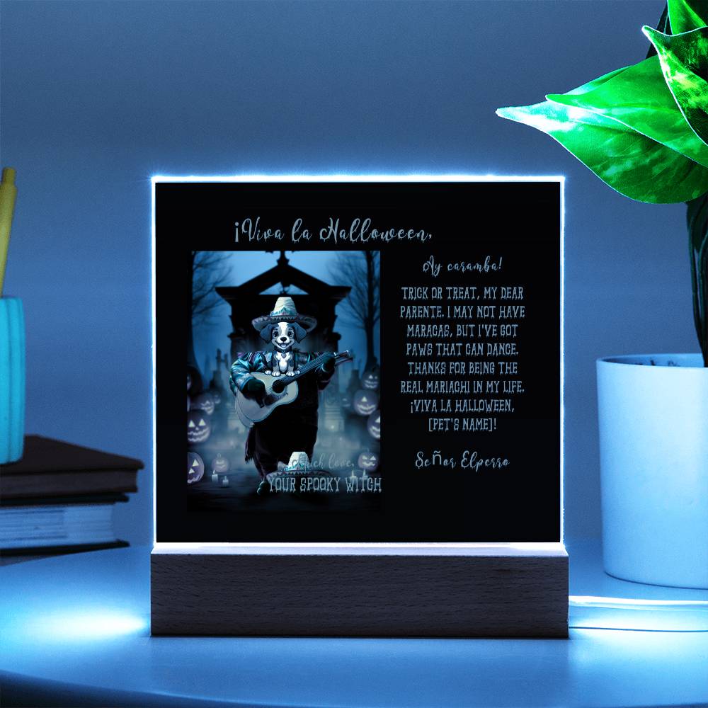 Portrait of the Mariachi Dog for Mom, Halloween Acrylic Plaque from Husband and/or daughter or son.