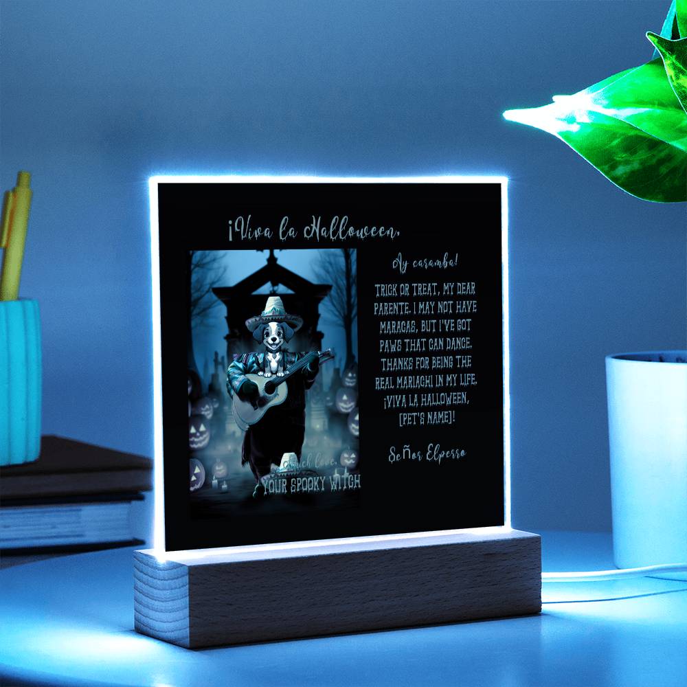 Portrait of the Mariachi Dog for Mom, Halloween Acrylic Plaque from Husband and/or daughter or son.