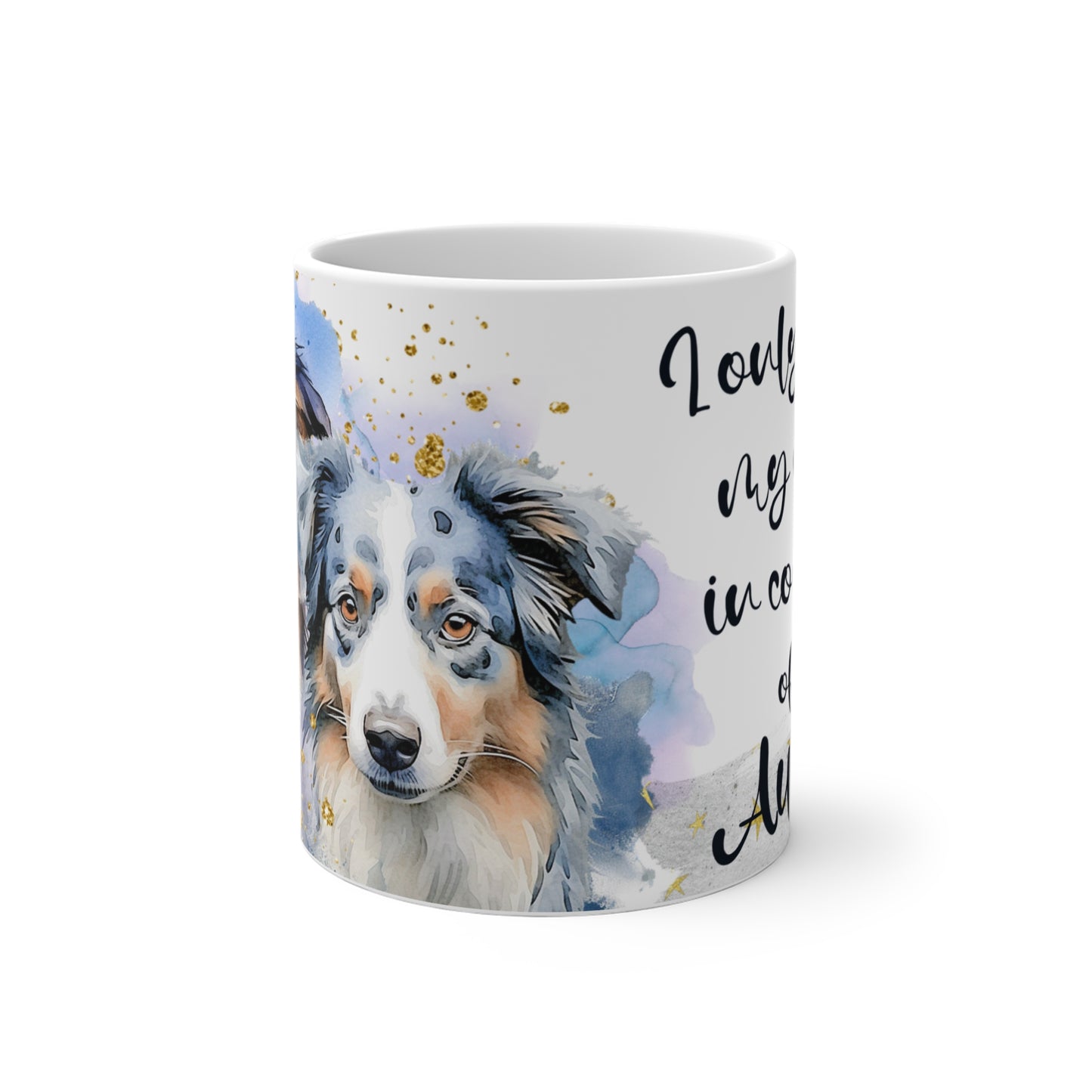 Colour Changing Mug 11oz for an Aussie dog lover for mom, grandma, girlfriend, grand daughter, dad, granddad, grand son.