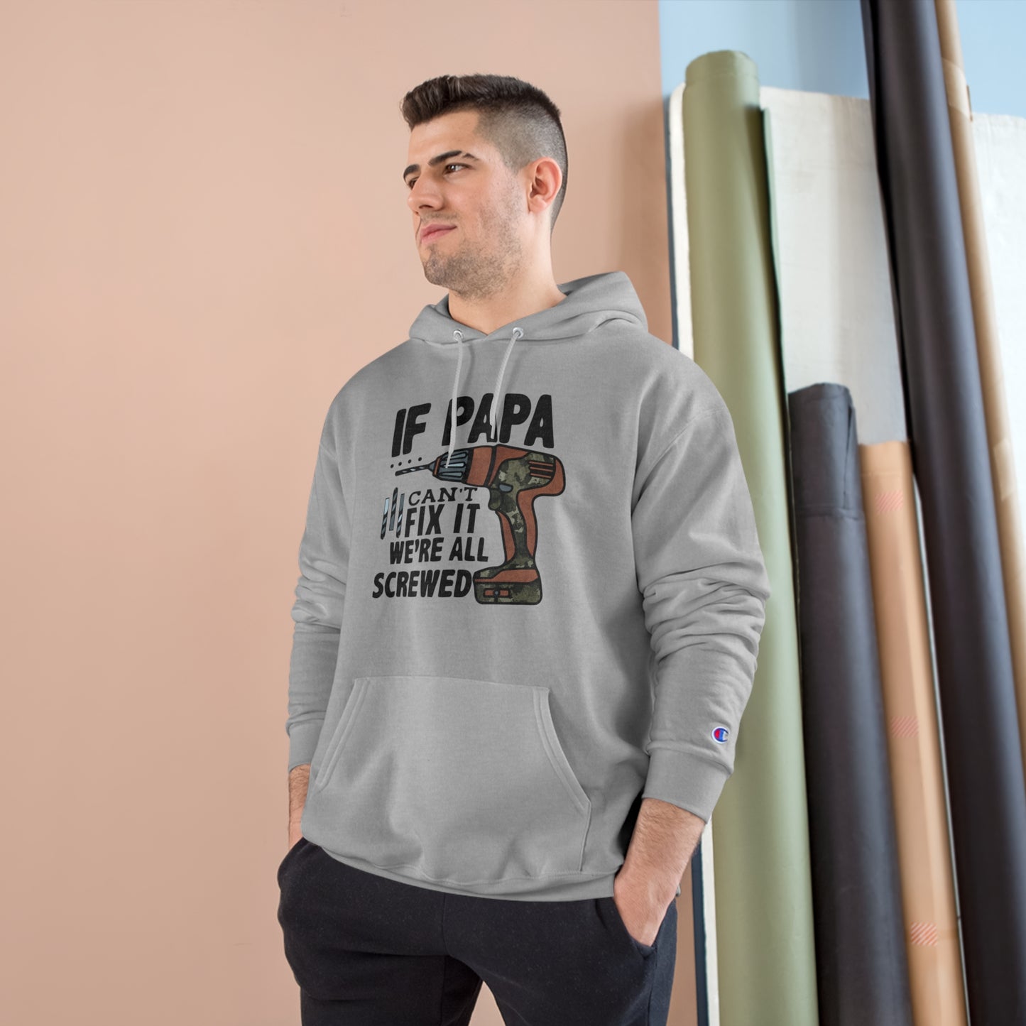 "If Papa Can't Fix it, We are Screwed" Champion Hoodie for any Dad or granddad.