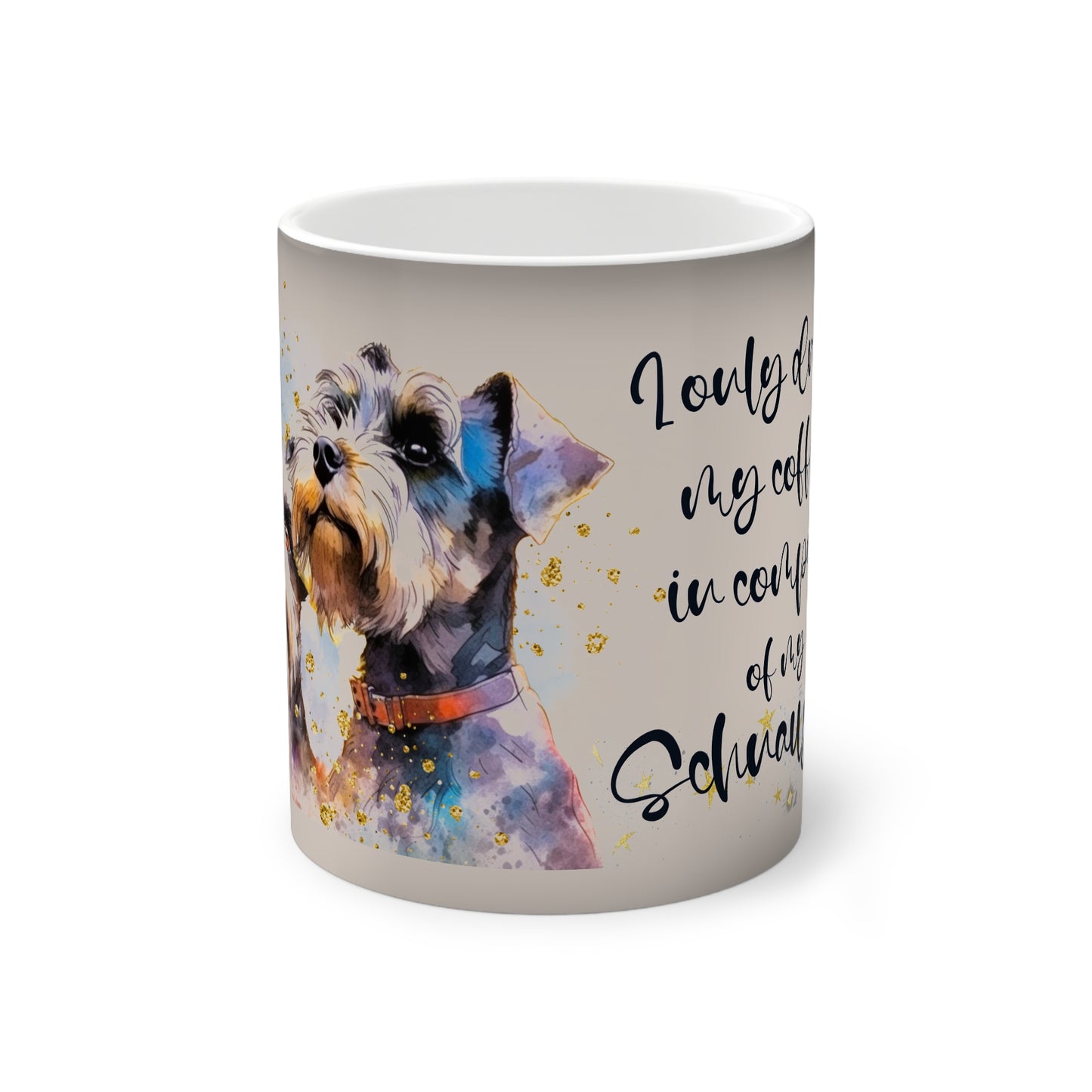 Color-Changing Mug, 11oz for schnauzer dogs: mom, grandma, daughter, dad, granddad, son, grandson / daughter.