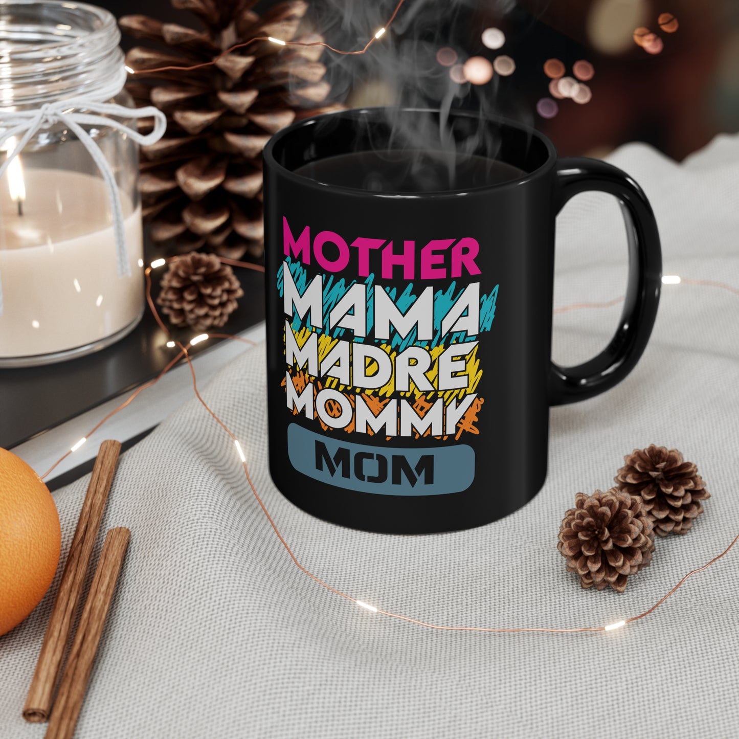 11oz Black Mug for Mom, mother or mama, Godmother, Bonus Mom, Second Mon for any occasion.