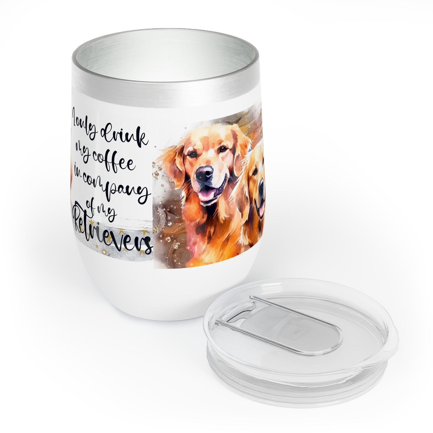 Chill Wine Tumbler for a Golden Retriever dog lover for mom, grandma, girlfriend, grand daughter, dad, granddad, grand son.