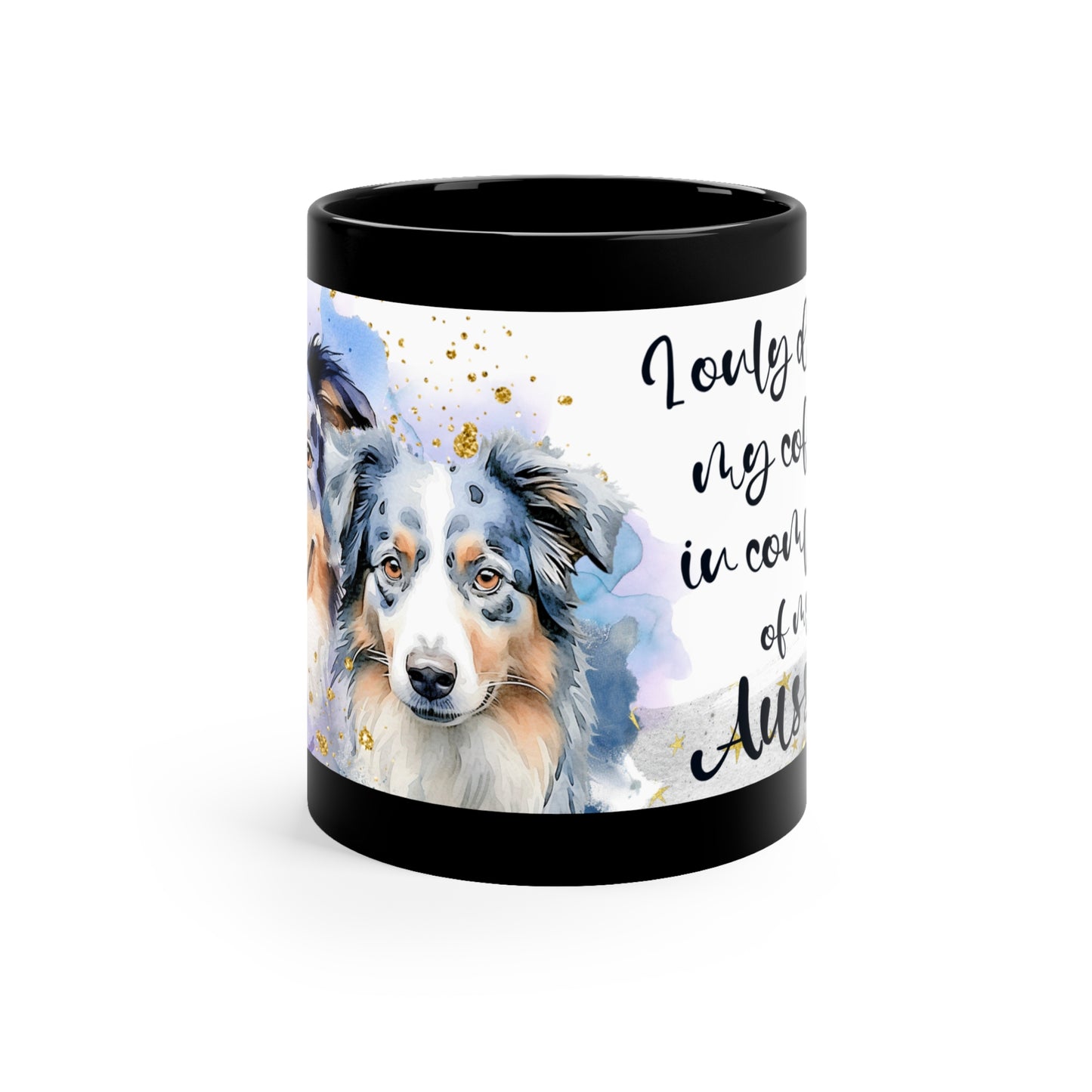 11oz Black Mug Products Color-Changing Mug, 11oz for aussie dogs: mom, grandma, daughter, dad, granddad, son, grandson / daughter.