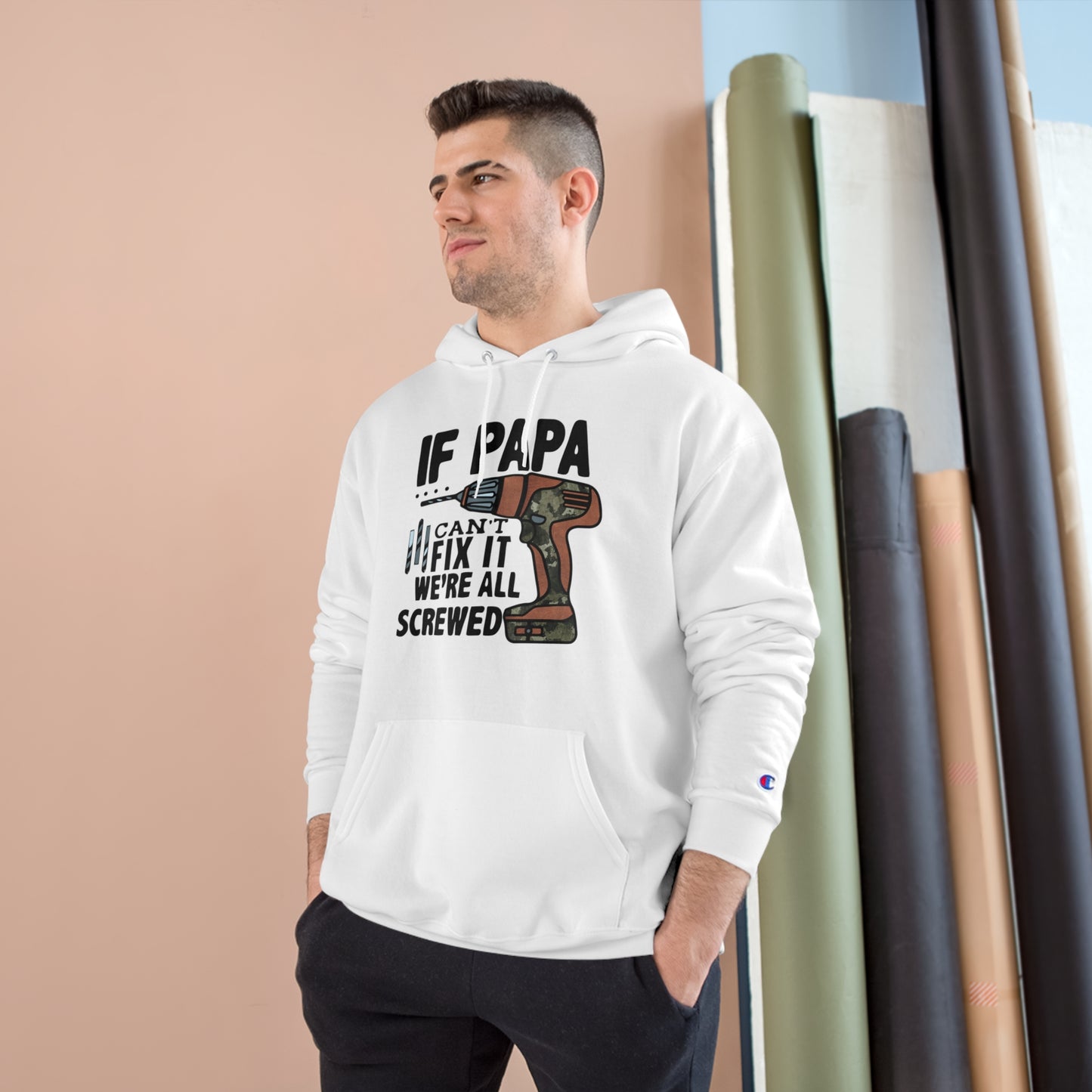 "If Papa Can't Fix it, We are Screwed" Champion Hoodie for any Dad or granddad.