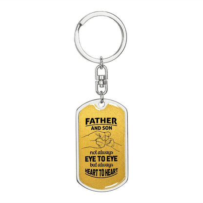 Dad, we are heart to heart.