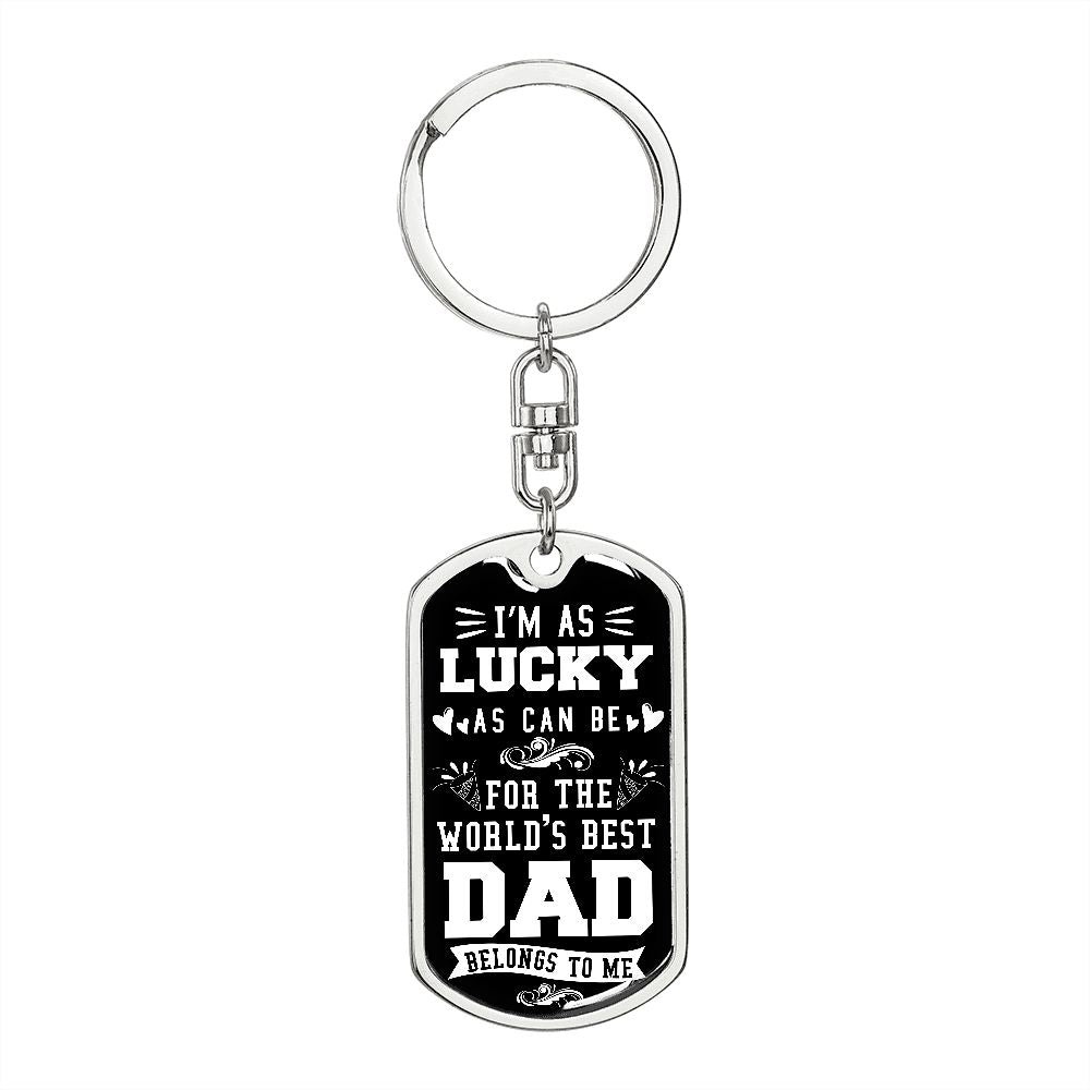 To dad, you are the best dad in the world.