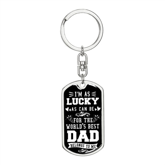 To dad, you are the best dad in the world.