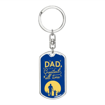 Dad, the best, the greatest.