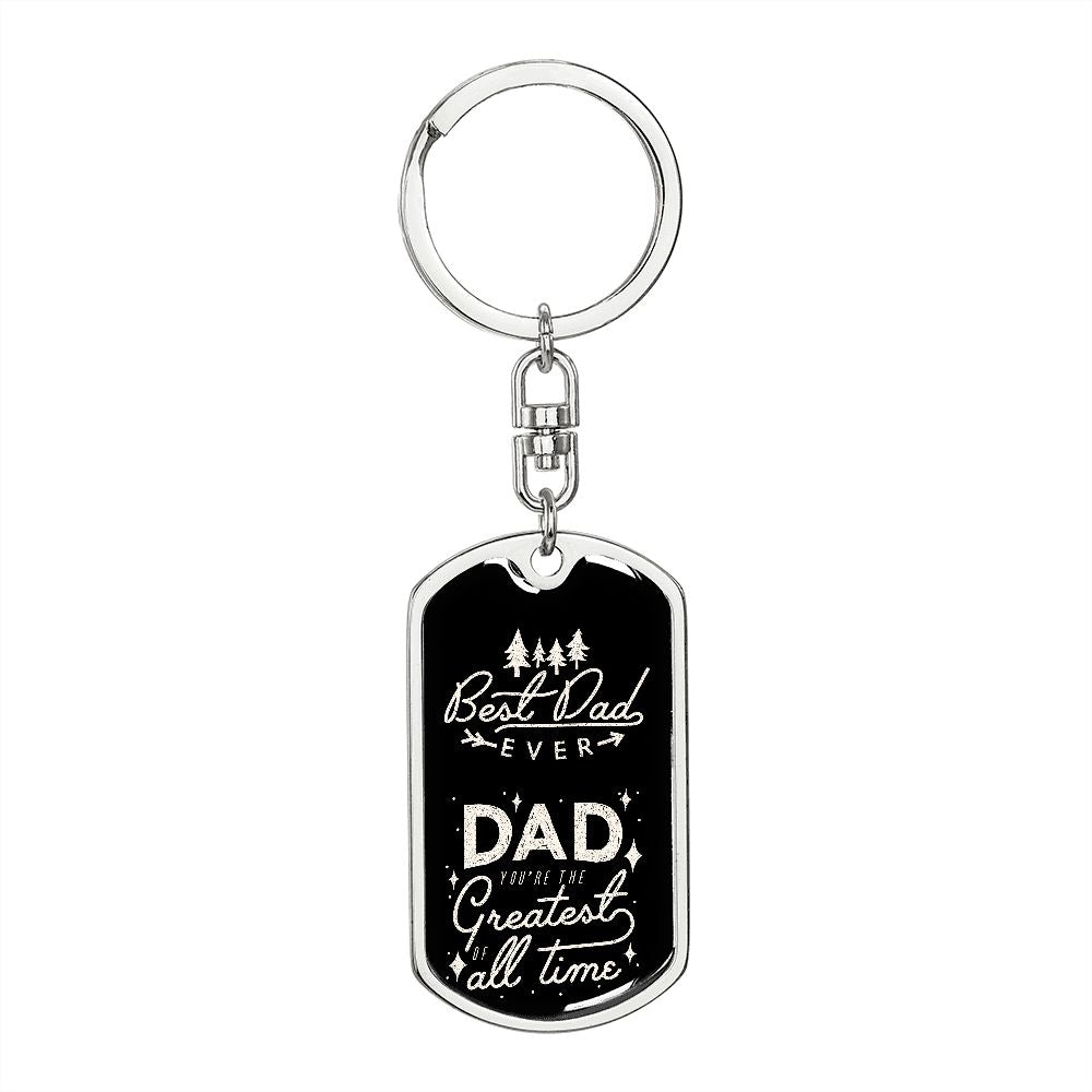 Dad, you are the best, the greatest.
