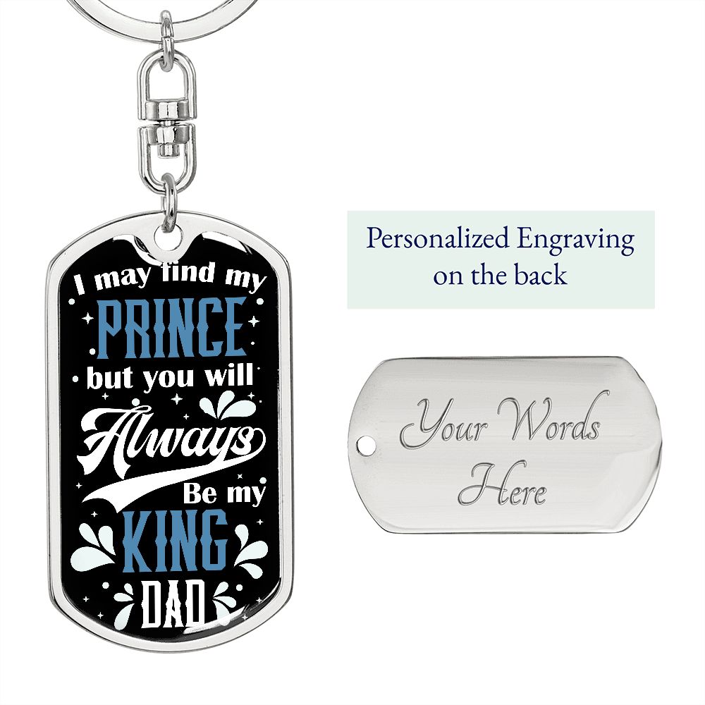 Dad, you are my king.