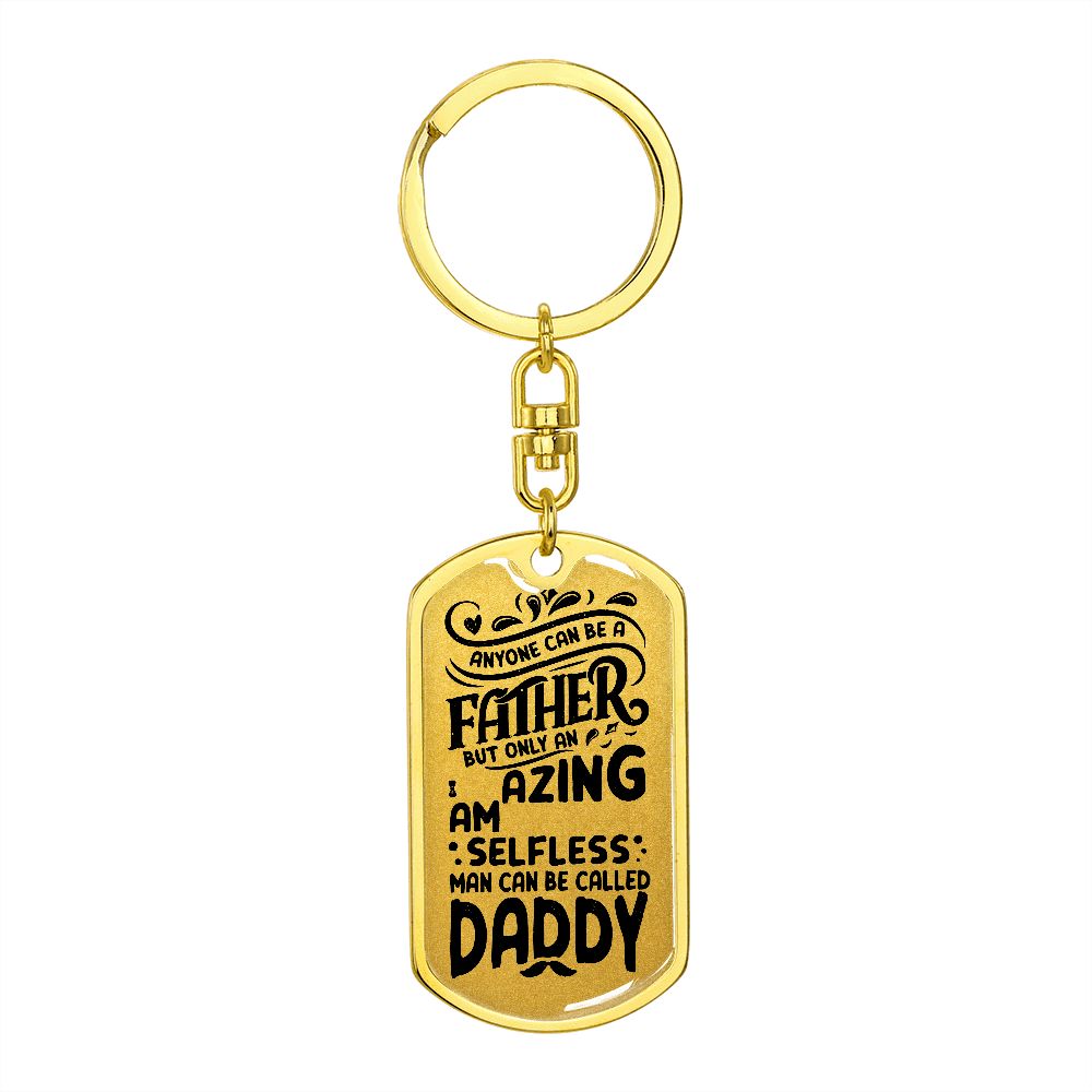 Dad you are my Daddy.