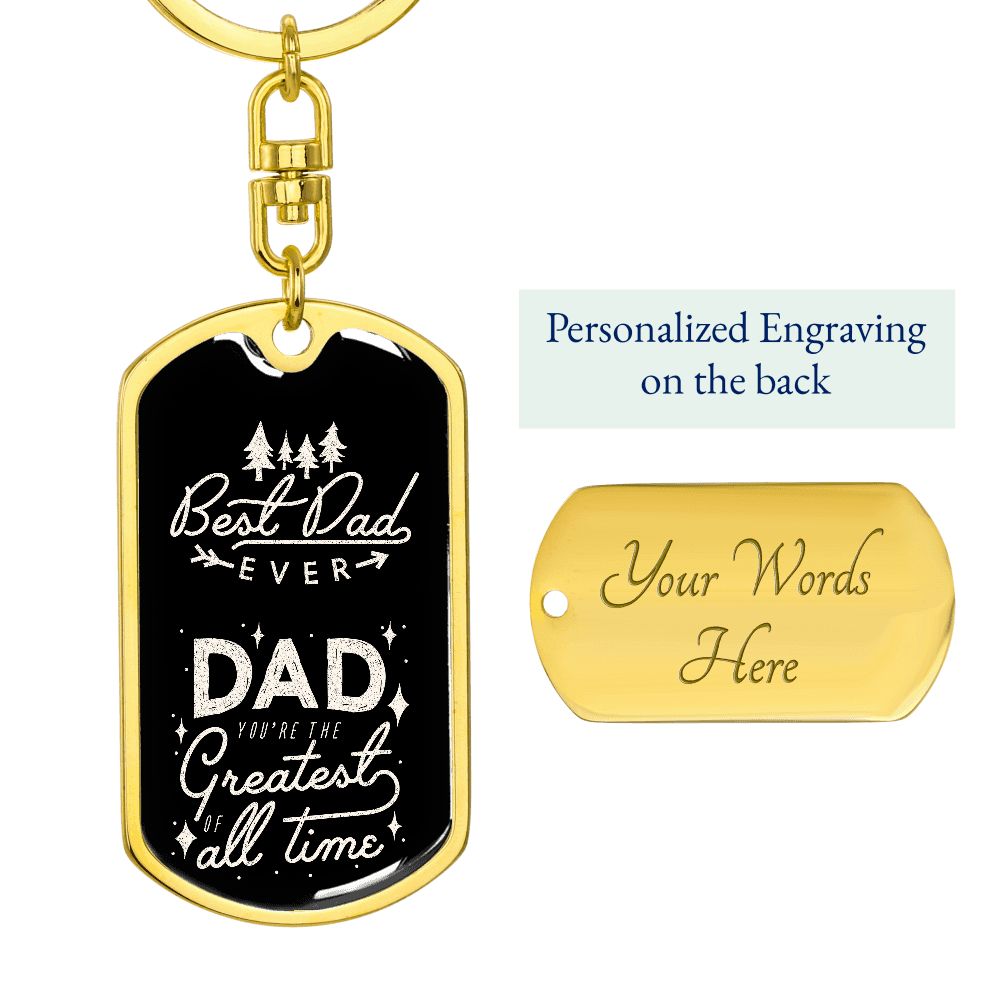Dad, you are the best, the greatest.