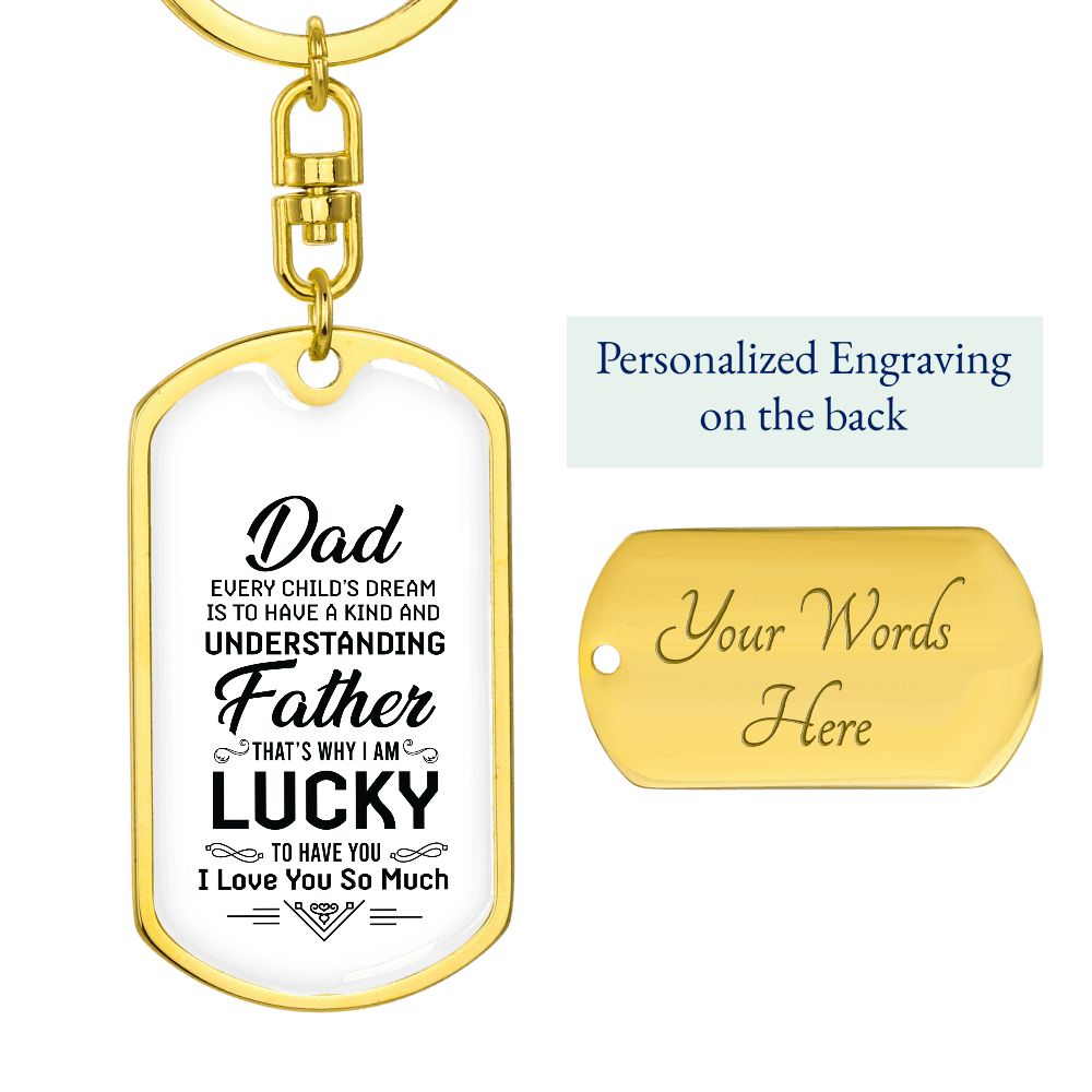 Dad, I am lucky to have you as my dad.