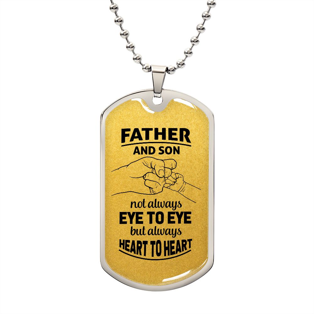 Dad, we are always heart to heart.