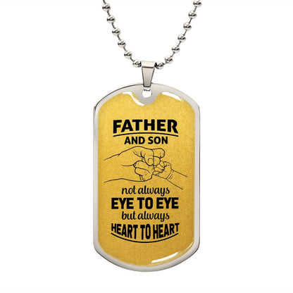 Dad, we are always heart to heart.