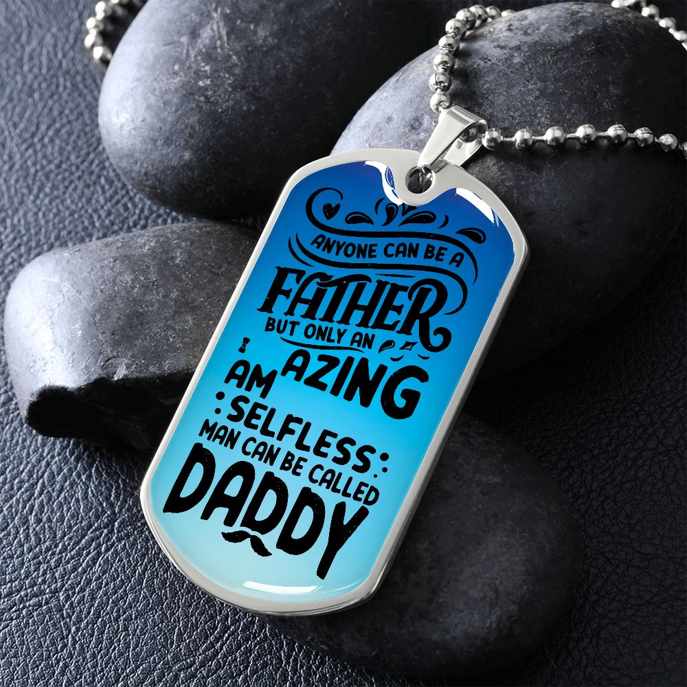 Dad, you are an amazing Daddy.