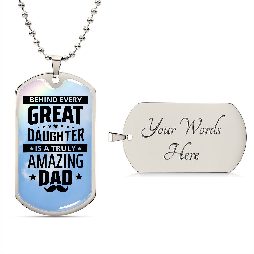 Dad, I am great because I have you.