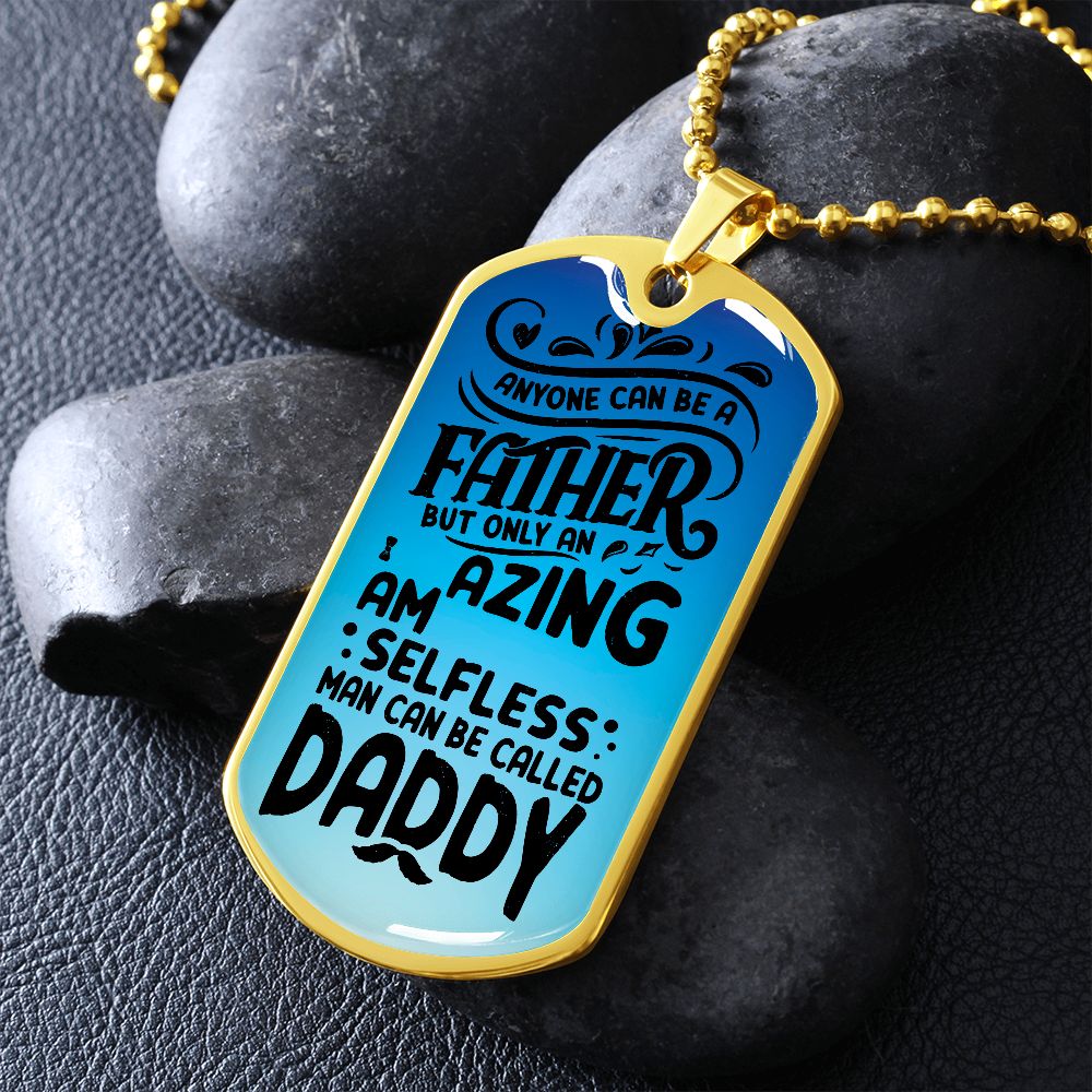 Dad, you are an amazing Daddy.