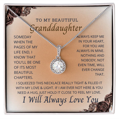 To My Granddaughter, the most important person in my life.