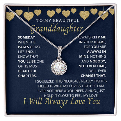 To My Granddaughter, the most important person in my life.