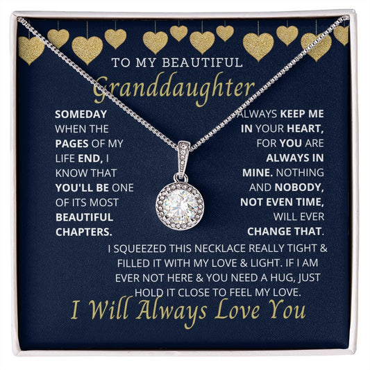 To My Granddaughter, the most important person in my life.